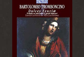 Bartolomeo Tromboncino – Dulces Exuviæ